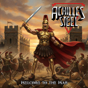 ACHILLES STEEL Welcome To The War CD