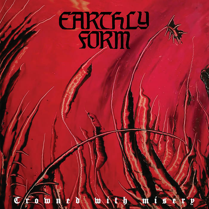 EARTHLY FORM Crowned With Misery CD