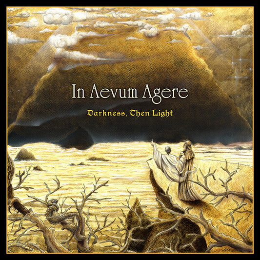 IN AEVUM AGERE Darkness, Then Light CD