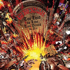 GEHENNAH Too Loud To Live, Too Drunk To Die CD