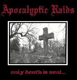 APOCALYPTIC RAIDS Only Death Is Real... CD