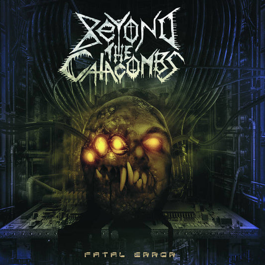 BEYOND THE CATACOMBS Fatal Error CD