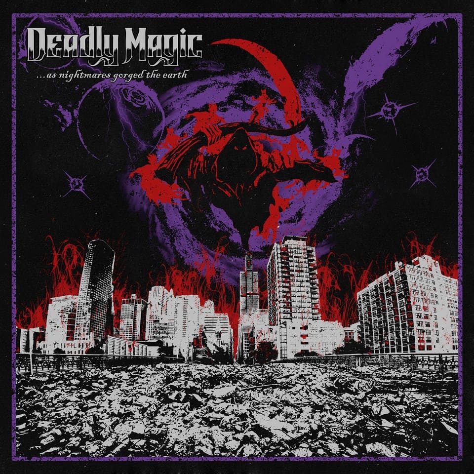 DEADLY MAGIC ...As Nightmares Gorged The Earth MCD
