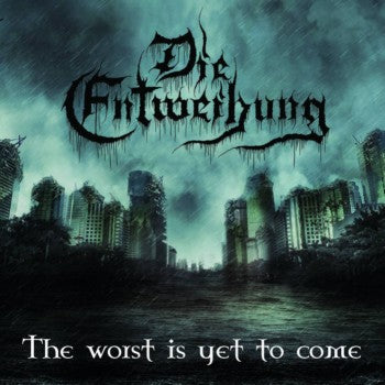 DIE ENTWEIHUNG The Worst Is Yet To Come CD