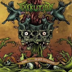 EXEKUTION The Worst Is Yet To Come CD