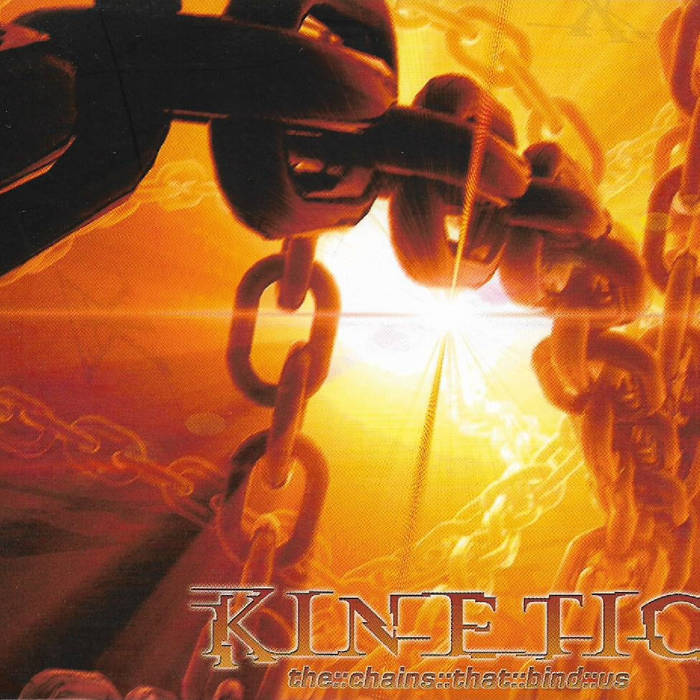 KINETIC The Chains That Bind Us DIGI CD