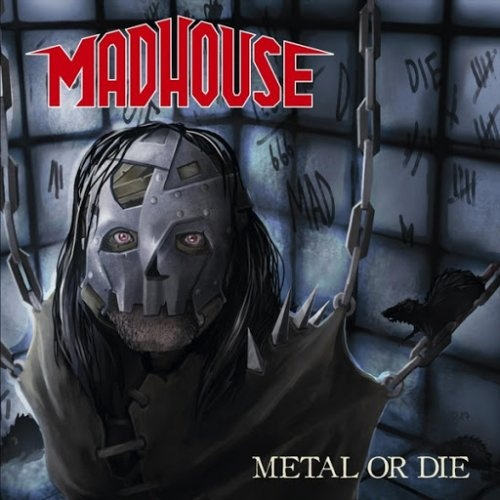 MADHOUSE Metal Or Die CD