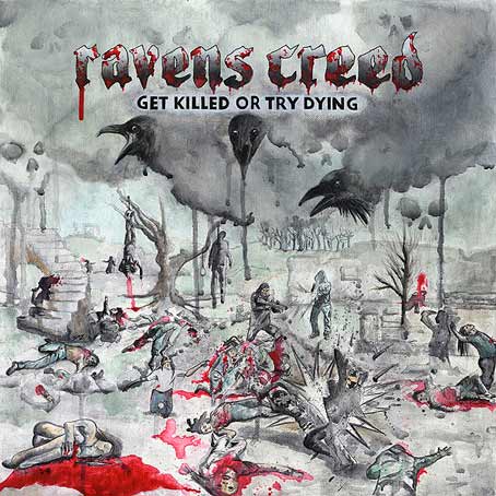 RAVENS CREED Get Killed Or Die Trying CD