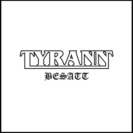TYRANN Besatt CD