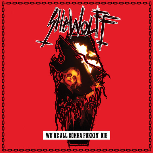 SHEWOLFF We're All Gonna Fukkin' Die MCD